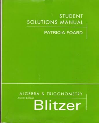 algebra trigonometry student solutions manual 2nd edition patricia foard ,sally yagan 0131433105,