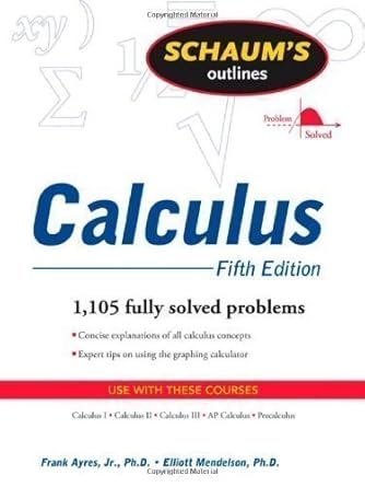 schaums outline of calculus 5ed schaums outline of calc 5ed by ayres frank mendelson elliott 5th edition
