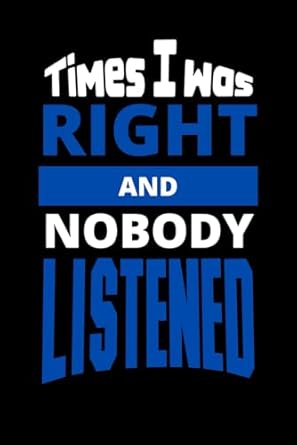 times i was right and nobody listened blank lined co worker gag gift funny office notebook journal 1st