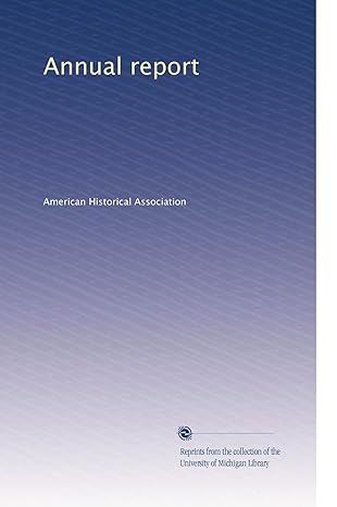 annual report 1st edition . american historical association b00313juh2