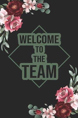 welcome to the team welcome new employee lined journal floral 100 pages gift for new employee coworker