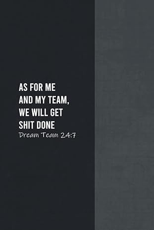 as for me and my team we will get shit done dream team notebook funny gift for boss manager coworker