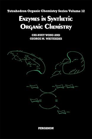 enzymes in synthetic organic chemistry 1st edition wong ,whitesides 0080359418, 978-0080359410