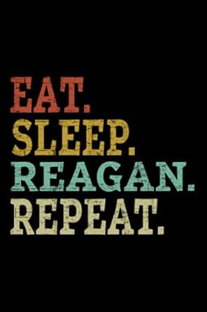 eat sleep reagan repeat president republican ronald lined journal lesson 6x9 in thanksgiving christmas gifts