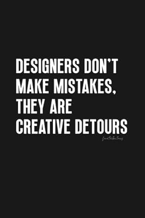 designer don t make mistakes they are creative detours 6x9 ruled lined notebook 110 pages 1st edition