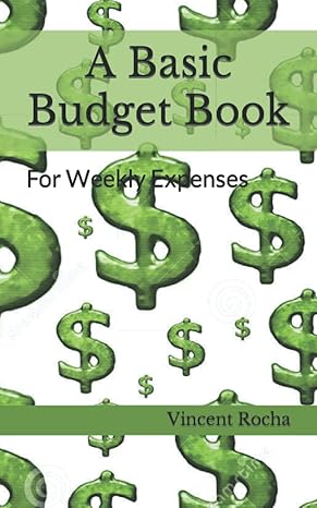 a basic budget book for weekly expenses 1st edition vincent c rocha b0b45dc7f8