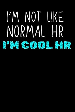 human resources gifts im not like normal hr im cool hr 1st edition emmy ray b0cp3m4g56