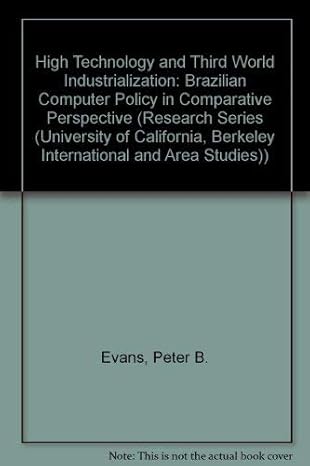 high technology and third world industrialization brazilian computer policy in comparative perspective 1st