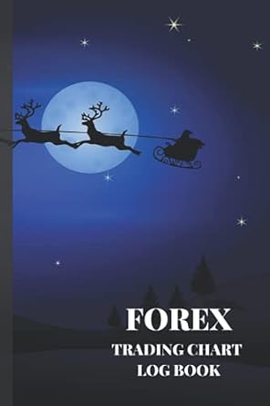 forex trading chart log book basic classic chart patterns trade log for currency market trading 1st edition
