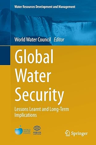 global water security lessons learnt and long term implications 1st edition world water council 9811356807,
