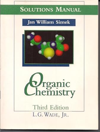 organic chemistry solutions manual 3rd edition jan william simek ,l g wade 0133247732, 978-0133247732