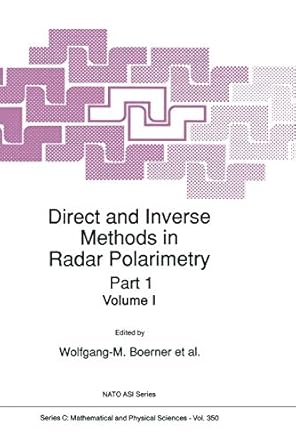 direct and inverse methods in radar polarimetry 1st edition w m boerner ,leonard a cram ,william a holm