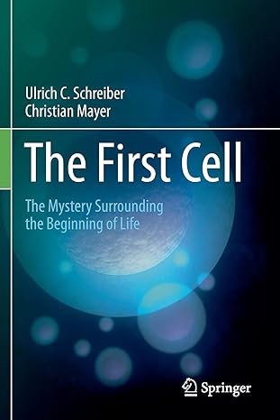 the first cell the mystery surrounding the beginning of life 1st edition ulrich c schreiber ,christian mayer