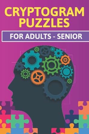 100 cryptogram puzzles for adults and seniors historical quotes bible verses famous people and just for fun
