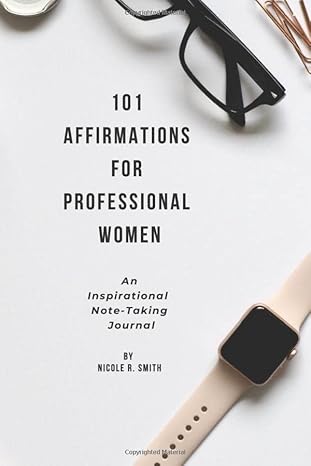 101 affirmations for professional women an inspirational note taking journal same inspiring words different