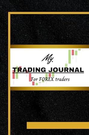 my trading journal a comprehensive guide to successful trading 1st edition chartin prints b0c9shbl3m
