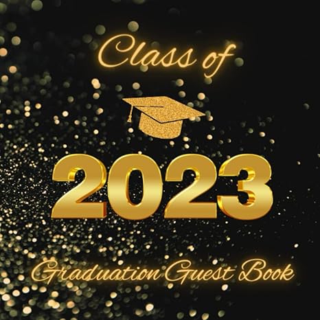 class of 2023 graduation guest book graduation party sign in journal with message thoughts wishes for family