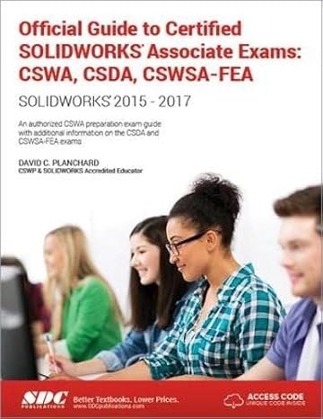 official guide to certified solidworks associate exams cswa csda cswsa fea cswa csda cswsa fea 1st edition