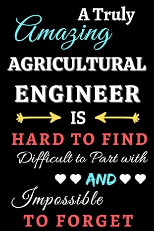 a truly amazing agricultural engineer is hard to find difficult to part with and impossible to forget 6 x 9