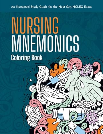 nursing mnemonics coloring book an illustrated study guide for the next gen nclex exam over 101+ illustrated