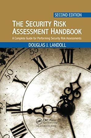 the security risk assessment handbook 2nd edition douglas landoll 0367659298, 978-0367659295