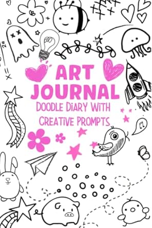 art journal doodle diary with creative prompts for girls teens and young adults new creative ways to wreck