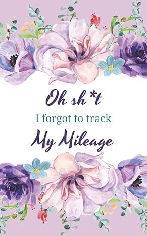 oh sh t i forgot to track my mileage mileage log book vehicle mileage tracker to record or track your daily