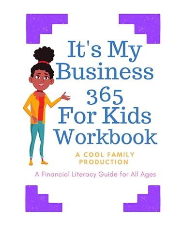 its my business 365 for kids a cool family production 1st edition the cool family 979-8835247066