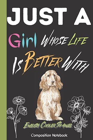 composition notebook english cocker spaniel gifts whose life better with funny birthday gifts for kids teens