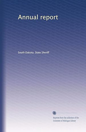 annual report 1st edition . south dakota. state sheriff b002y5wjbw