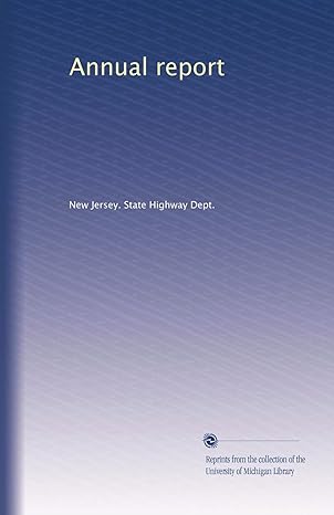 annual report 1st edition . new jersey. state highway dept. b0041rru9w