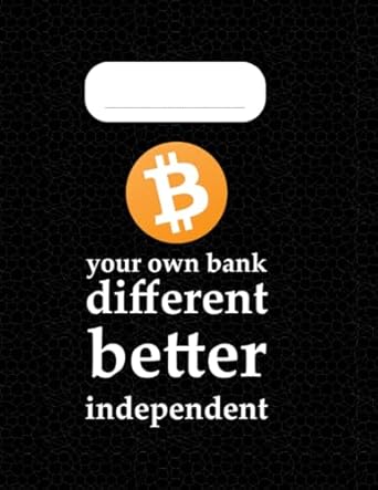 bitcoin crypto lined notes 8 5x11 120 pages lined notebook be your own bank be different be better be