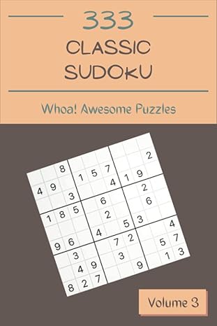 whoa 333 awesome classic sudoku puzzles volume 3 an extraordinary treasury of logic games with guide and