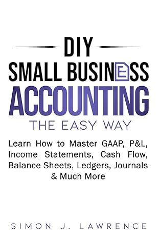 diy small business accounting the easy way learn how to master gaap pandl income statements cash flow balance