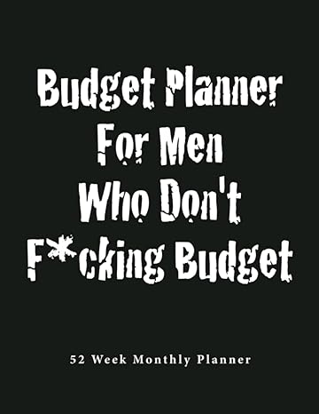 budget planner for men who don t f cking budget 52 week budgeting book 8 5x11 budget your money monthly