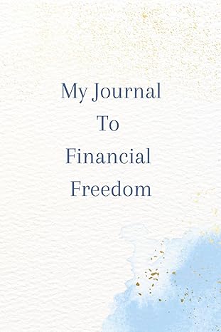 my journal to financial freedom 1st edition peppa elm b0cjky8crc