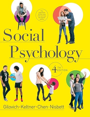 social psychology 4th edition tom gilovich ,dacher keltner ,serena chen ,richard e. nisbett 0393906078,