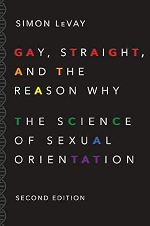 gay straight and the reason why the science of sexual orientation 2nd edition simon levay 0190297379,