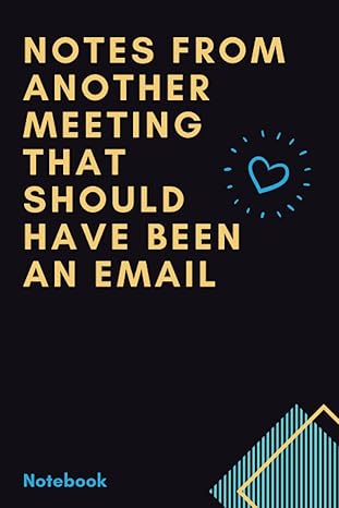 notes from another meeting that should have been an email funny notebook journal for gag gift funny notebooks