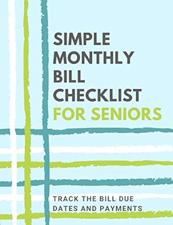 simple monthly bill checklist for seniors track the bill due dates and payments monthly budget planner