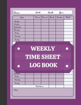 weekly time sheet log book work hour log book for employees/breaks and overtime/ time sheet log book/ workers
