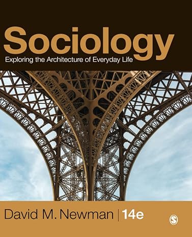 sociology exploring the architecture of everyday life 14th edition david m. newman 1071849557, 978-1071849552