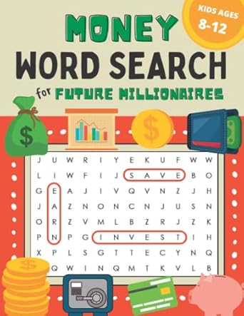 money word search for kids ages 8 12 100 puzzles on earning saving and investing for future millionaires 1st