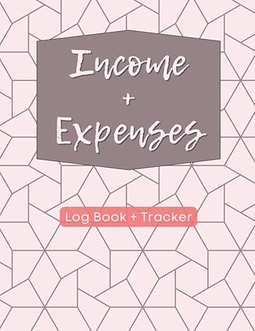 income + expenses log book + tracker simple modern designed logbook to record your finances and stay