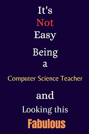 it s not easy being a computer science teacher and looking this fabulous a cute lined journal and notebook