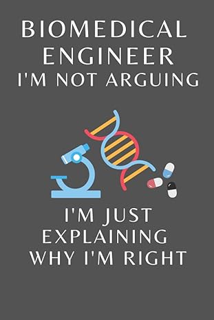 funny biomedical engineer/ notebook gift birthday lined notebook / journal gift 120 pages 6 9 soft cover