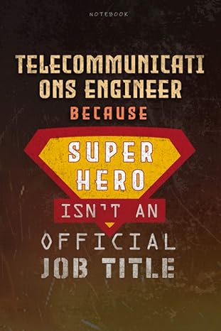 notebook telecommunications engineer because superhero isn t an official job title working cover lined