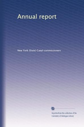 annual report 1st edition . new york canal commissioners b002ywzovc