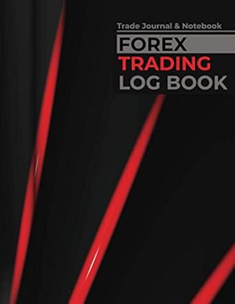 forex trading log book trade journal and notebook 1st edition ethan subotnik 979-8731375313