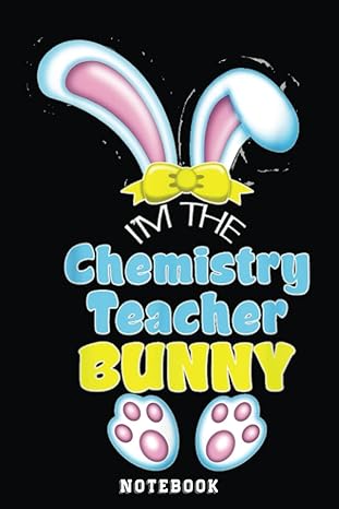 cute easter bunny i m the chemistry teacher high school notebook happy easter day notebook easter journal for